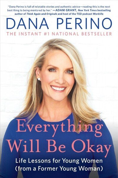 Everything Will Be Okay: Life Lessons for Young Women (from a Former Young Woman) hind ja info | Eneseabiraamatud | kaup24.ee