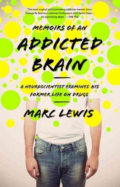 Memoirs of an Addicted Brain: A Neuroscientist Examines his Former Life on Drugs цена и информация | Elulooraamatud, biograafiad, memuaarid | kaup24.ee