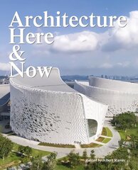 Architecture Here and Now цена и информация | Книги по архитектуре | kaup24.ee