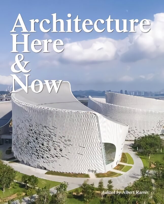 Architecture Here and Now hind ja info | Arhitektuuriraamatud | kaup24.ee