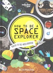 How to be a Space Explorer: Your Out-of-this-World Adventure hind ja info | Noortekirjandus | kaup24.ee