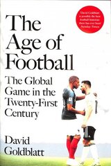 The Age of Football: The Global Game in the Twenty-first Century цена и информация | Книги о питании и здоровом образе жизни | kaup24.ee