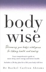 BodyWise: Discovering Your Body's Intelligence for Lifelong Health and Healing Main Market Ed. цена и информация | Самоучители | kaup24.ee