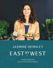 East by West: Simple Recipes for Ultimate Mind-Body Balance Main Market Ed. цена и информация | Книги рецептов | kaup24.ee