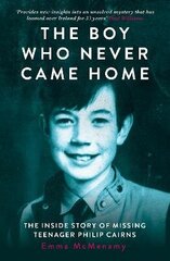 Boy Who Never Came Home: Philip Cairns цена и информация | Биографии, автобиогафии, мемуары | kaup24.ee