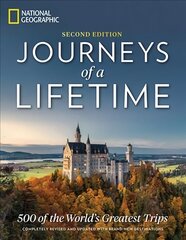 Journeys of a Lifetime, Second Edition: 500 of the World's Greatest Trips цена и информация | Путеводители, путешествия | kaup24.ee