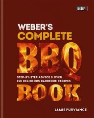 Weber's Complete BBQ Book: Step-by-step advice and over 150 delicious barbecue recipes цена и информация | Книги рецептов | kaup24.ee