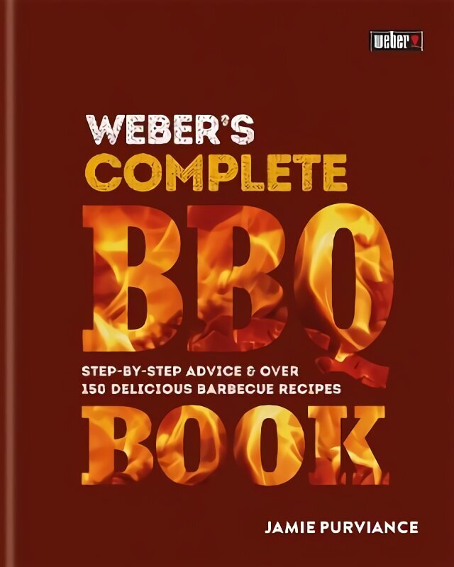 Weber's Complete BBQ Book: Step-by-step advice and over 150 delicious barbecue recipes цена и информация | Retseptiraamatud  | kaup24.ee