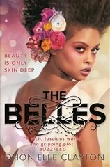 Belles: The NYT bestseller by the author of TINY PRETTY THINGS hind ja info | Fantaasia, müstika | kaup24.ee