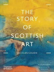 Story of Scottish Art hind ja info | Kunstiraamatud | kaup24.ee
