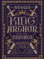 Story of King Arthur and His Knights (Barnes & Noble Collectible Classics: Children's Edition) цена и информация | Книги для подростков и молодежи | kaup24.ee