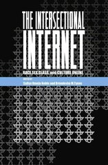 Intersectional Internet: Race, Sex, Class, and Culture Online New edition hind ja info | Entsüklopeediad, teatmeteosed | kaup24.ee