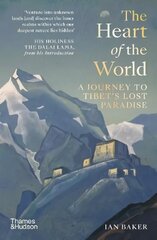 Heart of the World: A Journey to Tibet's Lost Paradise цена и информация | Самоучители | kaup24.ee