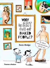 Why is art full of naked people?: & other vital questions about art hind ja info | Noortekirjandus | kaup24.ee
