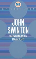 My Theology: Walking with Jesus in Strange Places цена и информация | Духовная литература | kaup24.ee