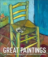 Great Paintings: The World's Masterpieces Explored and Explained цена и информация | Книги об искусстве | kaup24.ee