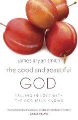 Good and Beautiful God: Falling in Love with the God Jesus Knows цена и информация | Духовная литература | kaup24.ee