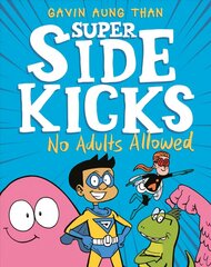 Super Sidekicks: No Adults Allowed цена и информация | Книги для подростков и молодежи | kaup24.ee