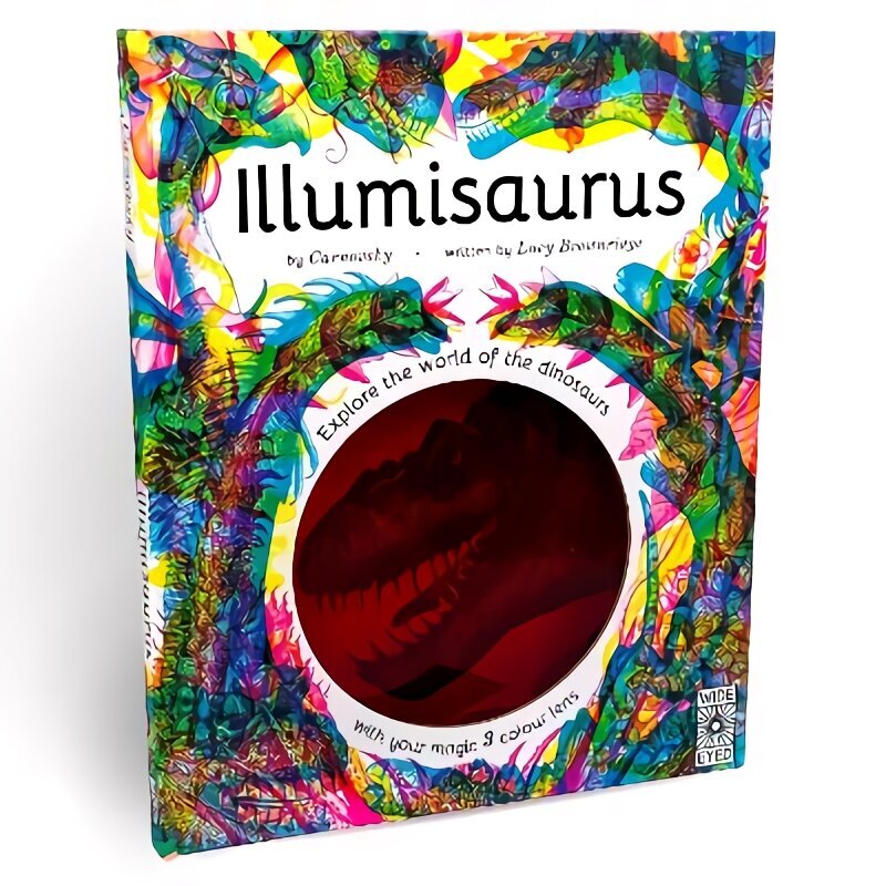 Illumisaurus: Explore the world of dinosaurs with your magic three colour lens hind ja info | Noortekirjandus | kaup24.ee