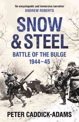 Snow and Steel: Battle of the Bulge 1944-45 hind ja info | Ajalooraamatud | kaup24.ee