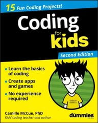 Coding For Kids For Dummies, 2nd Edition 2nd Edition hind ja info | Noortekirjandus | kaup24.ee