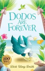 Dick King-Smith: Dodos Are Forever Centenary Edition цена и информация | Книги для подростков и молодежи | kaup24.ee