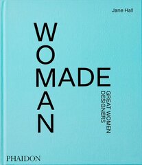 Woman Made, Great Women Designers: Great Women Designers цена и информация | Книги об искусстве | kaup24.ee