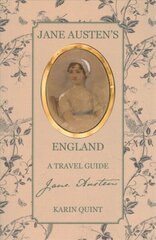Jane Austen's England: A Travel Guide hind ja info | Reisiraamatud, reisijuhid | kaup24.ee