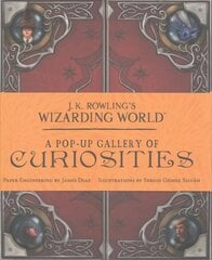 J.K. Rowling's Wizarding World - A Pop-Up Gallery of Curiosities: A Pop-Up Gallery of Curiosities цена и информация | Книги для подростков и молодежи | kaup24.ee