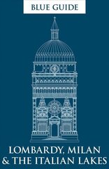 Blue Guide Lombardy, Milan & the Italian Lakes цена и информация | Путеводители, путешествия | kaup24.ee