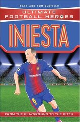 Iniesta (Ultimate Football Heroes - the No. 1 football series): Collect Them All! цена и информация | Книги для подростков и молодежи | kaup24.ee