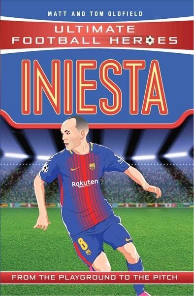 Iniesta (Ultimate Football Heroes - the No. 1 football series): Collect Them All! цена и информация | Noortekirjandus | kaup24.ee