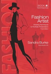 Fashion Artist 3ed: Drawing Techniques to Portfolio Presentation 3rd edition цена и информация | Книги об искусстве | kaup24.ee