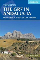 Trekking the GR7 in Andalucia: From Tarifa to Puebla de Don Fadrique 3rd Revised edition hind ja info | Reisiraamatud, reisijuhid | kaup24.ee