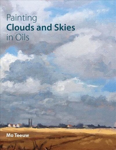 Painting Clouds and Skies in Oils цена и информация | Kunstiraamatud | kaup24.ee