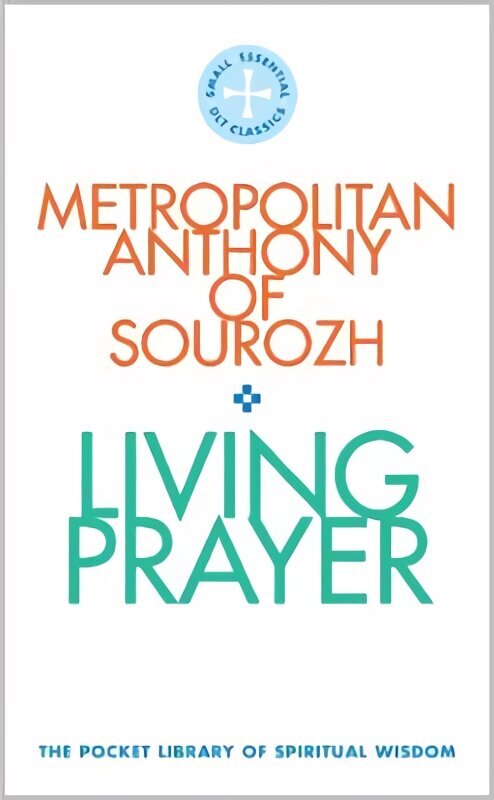 Living Prayer: The Pocket Library of Spiritual Wisdom hind ja info | Usukirjandus, religioossed raamatud | kaup24.ee