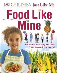 Food Like Mine: Includes Amazing Recipes from Around the World цена и информация | Книги для подростков и молодежи | kaup24.ee