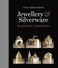 Jewellery & Silverware: Inspired by Architecture hind ja info | Kunstiraamatud | kaup24.ee