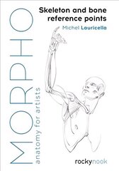 Morpho: Skeleton and Bone Reference Points: Anatomy for Artists цена и информация | Книги об искусстве | kaup24.ee