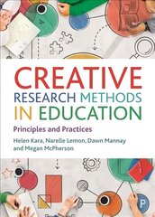 Creative Research Methods in Education: Principles and Practices hind ja info | Entsüklopeediad, teatmeteosed | kaup24.ee
