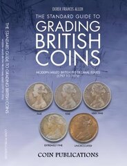 Standard Guide to Grading British Coins: Modern Milled British Pre-Decimal Issues (1797 to 1970) 2nd Revised edition цена и информация | Книги об искусстве | kaup24.ee