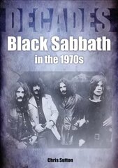 Black Sabbath in the 1970s: Decades цена и информация | Книги об искусстве | kaup24.ee