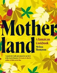 Motherland: A Jamaican Cookbook цена и информация | Книги рецептов | kaup24.ee