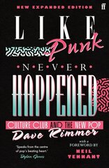 Like Punk Never Happened: New expanded edition Main цена и информация | Книги об искусстве | kaup24.ee