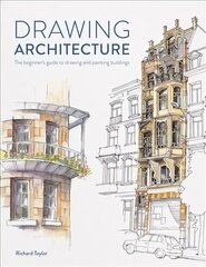 Drawing Architecture: The beginner's guide to drawing and painting buildings цена и информация | Книги об искусстве | kaup24.ee
