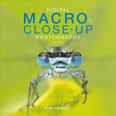 Digital Macro & Close-up Photography 2nd ed. цена и информация | Книги по фотографии | kaup24.ee