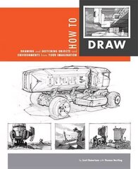 How to Draw: Drawing and Sketching Objects and Environments hind ja info | Kunstiraamatud | kaup24.ee