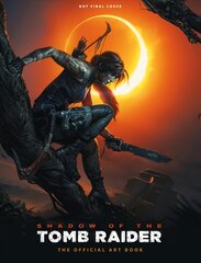 Shadow of the Tomb Raider The Official Art Book hind ja info | Kunstiraamatud | kaup24.ee