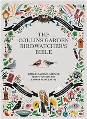 Collins Garden Birdwatcher's Bible: A Practical Guide to Identifying and Understanding Garden Birds hind ja info | Tervislik eluviis ja toitumine | kaup24.ee