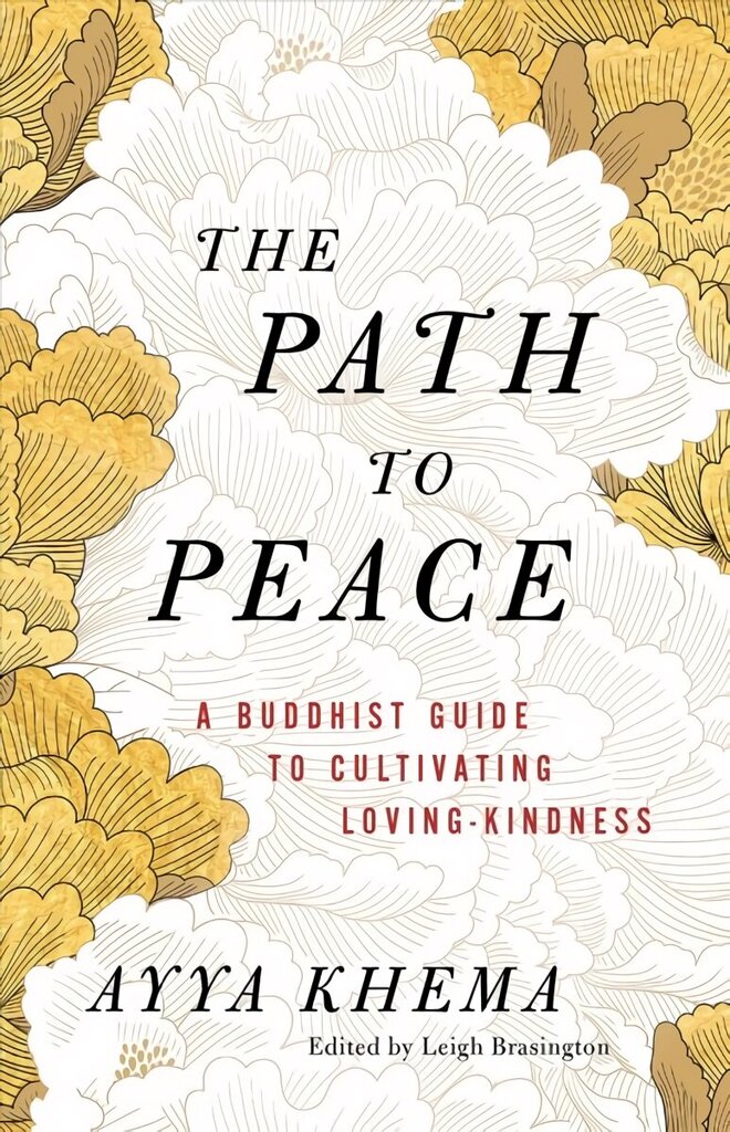 Path to Peace: A Buddhist Guide to Cultivating Loving-Kindness hind ja info | Usukirjandus, religioossed raamatud | kaup24.ee